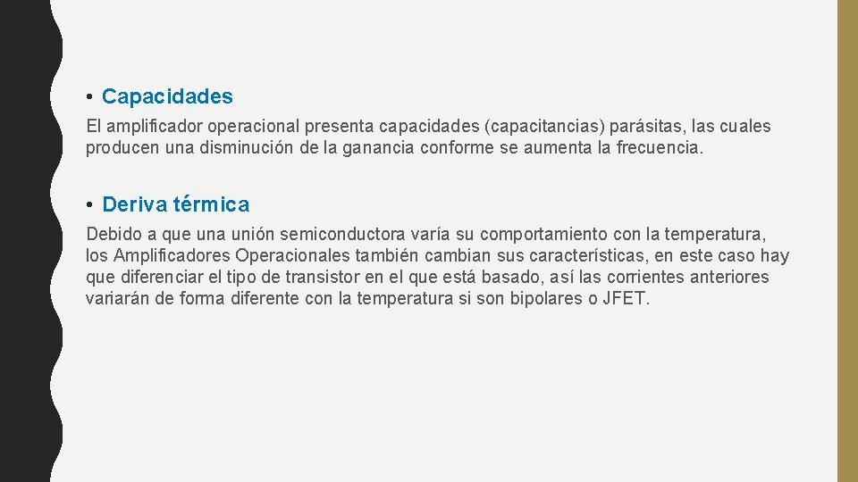  • Capacidades El amplificador operacional presenta capacidades (capacitancias) parásitas, las cuales producen una