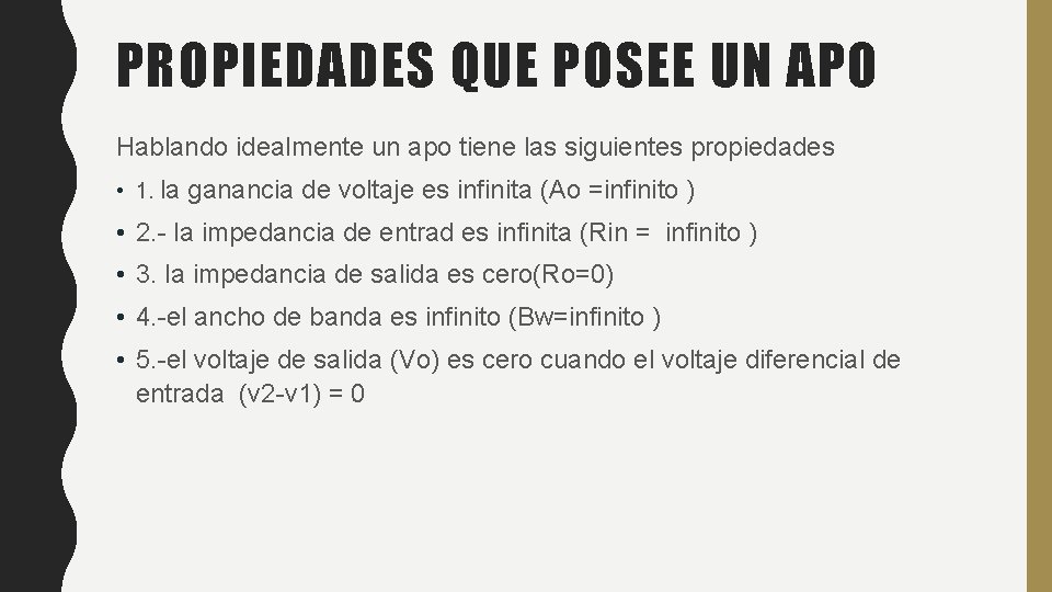 PROPIEDADES QUE POSEE UN APO Hablando idealmente un apo tiene las siguientes propiedades •