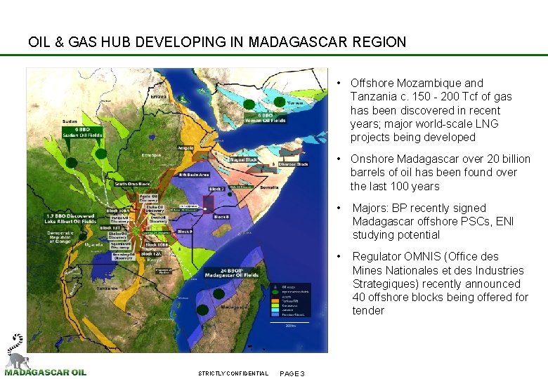 OIL & GAS HUB DEVELOPING IN MADAGASCAR REGION • Offshore Mozambique and Tanzania c.