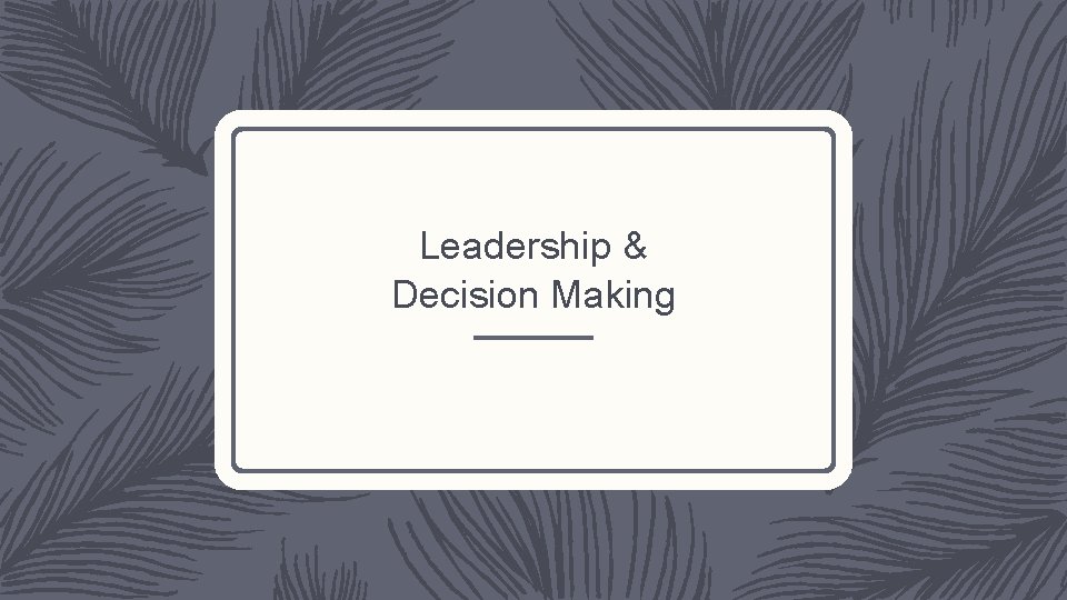 Leadership & Decision Making 