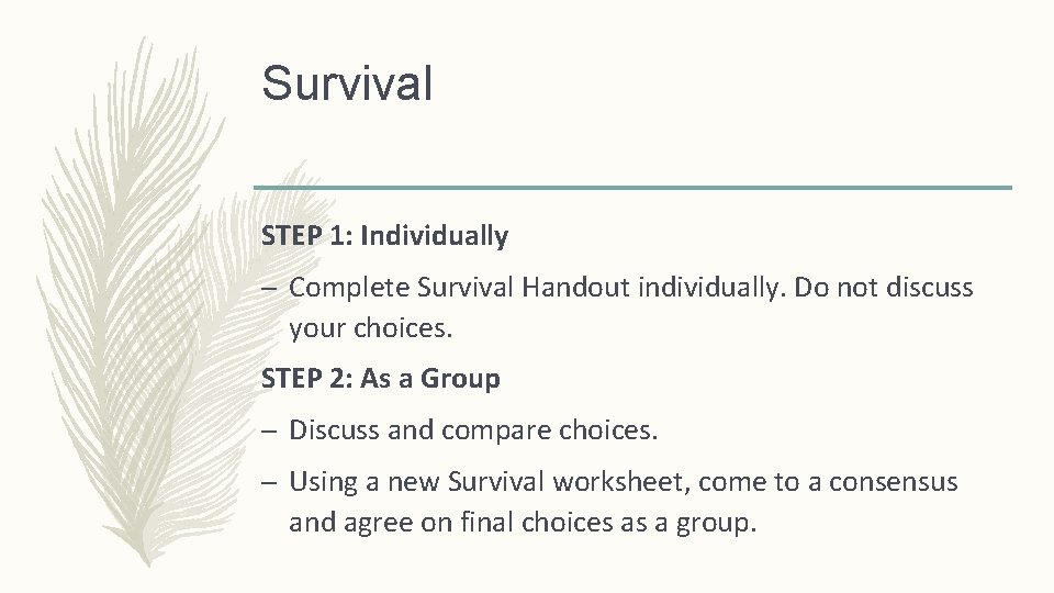 Survival STEP 1: Individually – Complete Survival Handout individually. Do not discuss your choices.