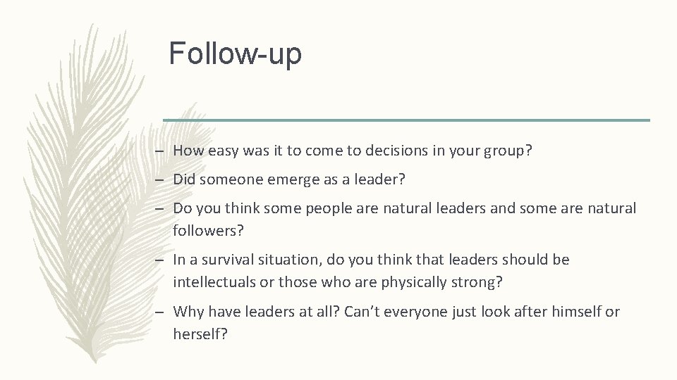 Follow-up – How easy was it to come to decisions in your group? –