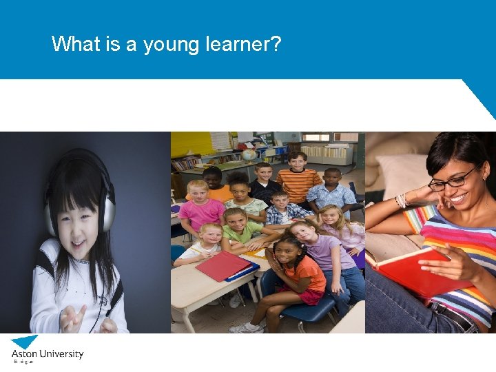 What is a young learner? 