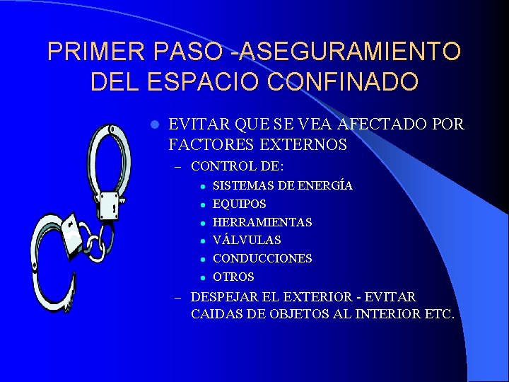 PRIMER PASO -ASEGURAMIENTO DEL ESPACIO CONFINADO l EVITAR QUE SE VEA AFECTADO POR FACTORES