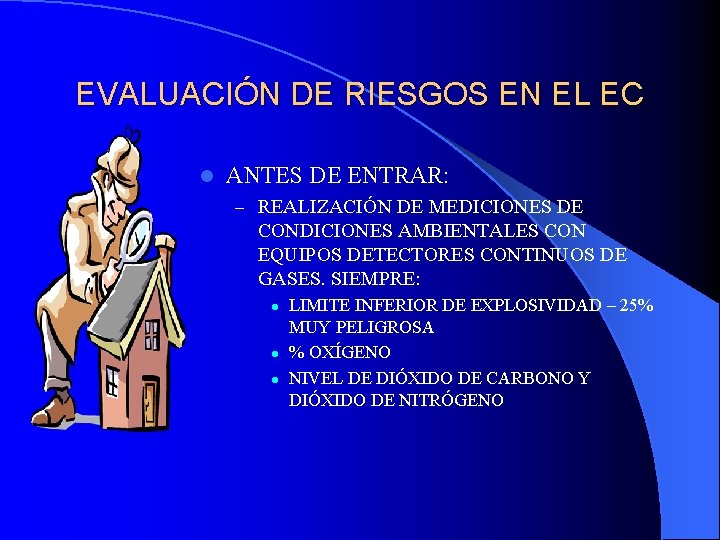 EVALUACIÓN DE RIESGOS EN EL EC l ANTES DE ENTRAR: – REALIZACIÓN DE MEDICIONES