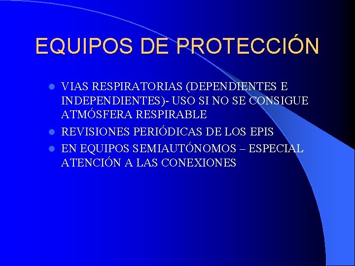 EQUIPOS DE PROTECCIÓN VIAS RESPIRATORIAS (DEPENDIENTES E INDEPENDIENTES)- USO SI NO SE CONSIGUE ATMÓSFERA