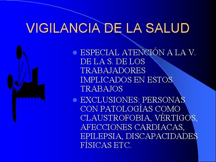 VIGILANCIA DE LA SALUD ESPECIAL ATENCIÓN A LA V. DE LA S. DE LOS