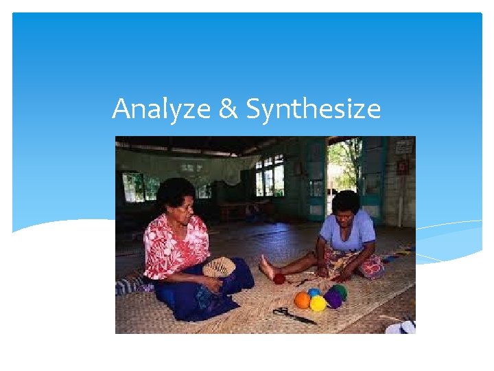Analyze & Synthesize 