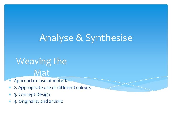 Analyse & Synthesise Weaving the Mat 
