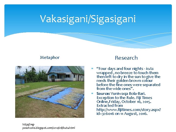 Vakasigani/Sigasigani Metaphor Research “Four days and four nights - kuta wrapped , no breeze