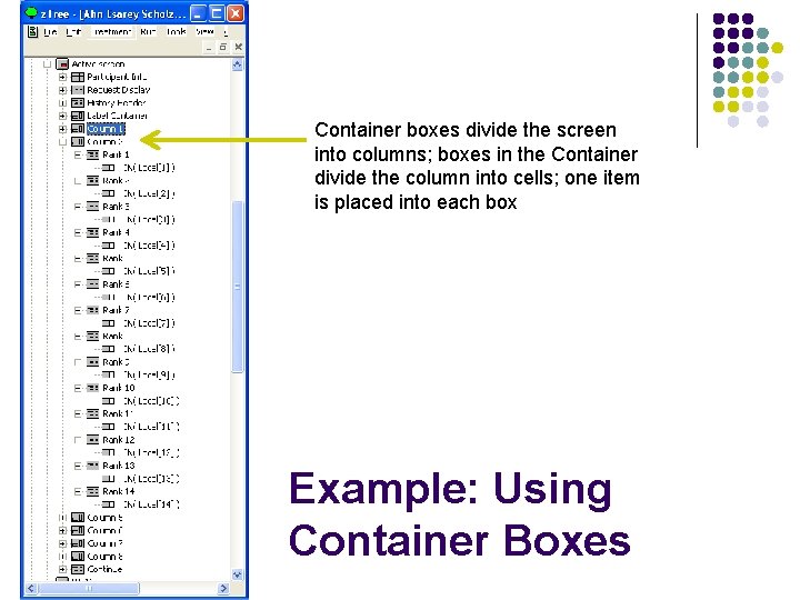 Container boxes divide the screen into columns; boxes in the Container divide the column