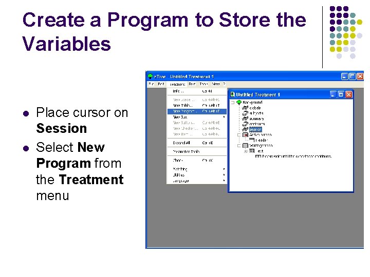 Create a Program to Store the Variables l l Place cursor on Session Select