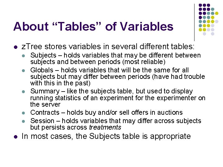 About “Tables” of Variables l z. Tree stores variables in several different tables: l