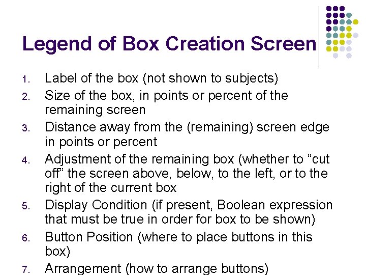Legend of Box Creation Screen 1. 2. 3. 4. 5. 6. 7. Label of