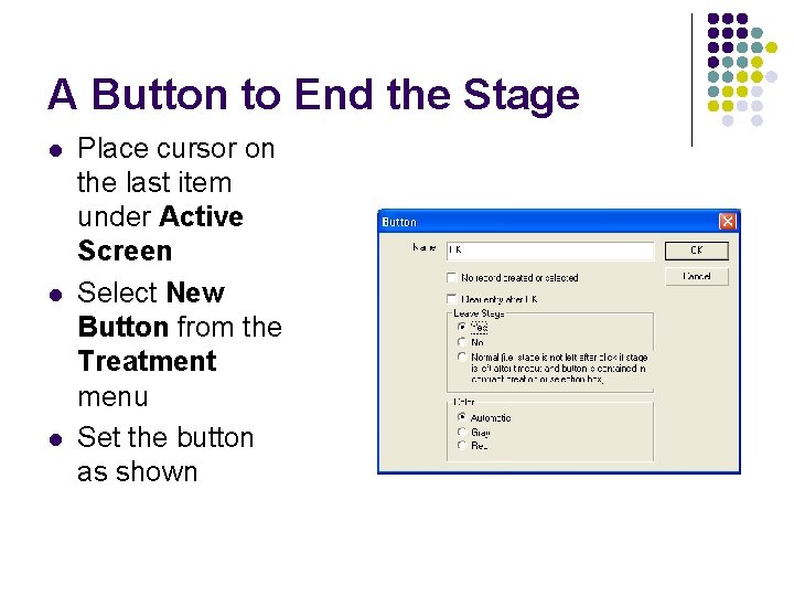 A Button to End the Stage l l l Place cursor on the last