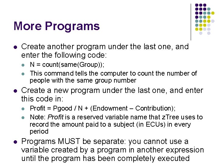 More Programs l Create another program under the last one, and enter the following