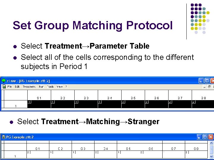 Set Group Matching Protocol l Select Treatment→Parameter Table Select all of the cells corresponding