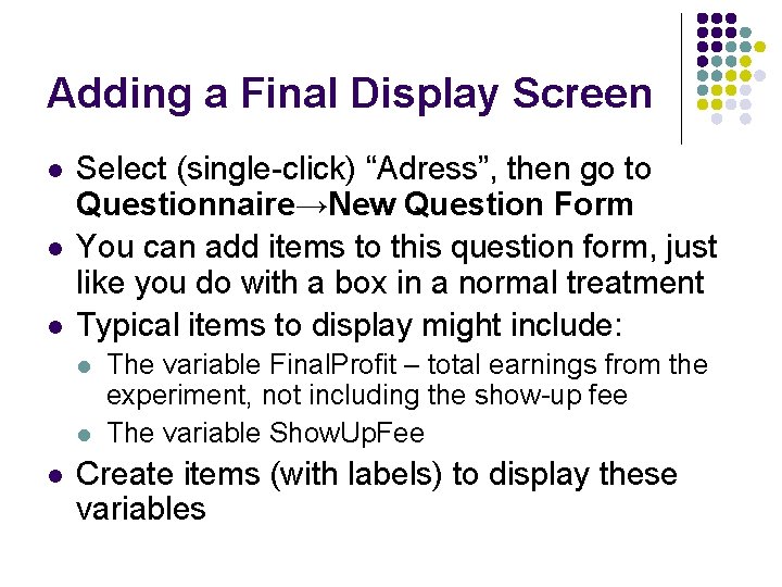 Adding a Final Display Screen l l l Select (single-click) “Adress”, then go to