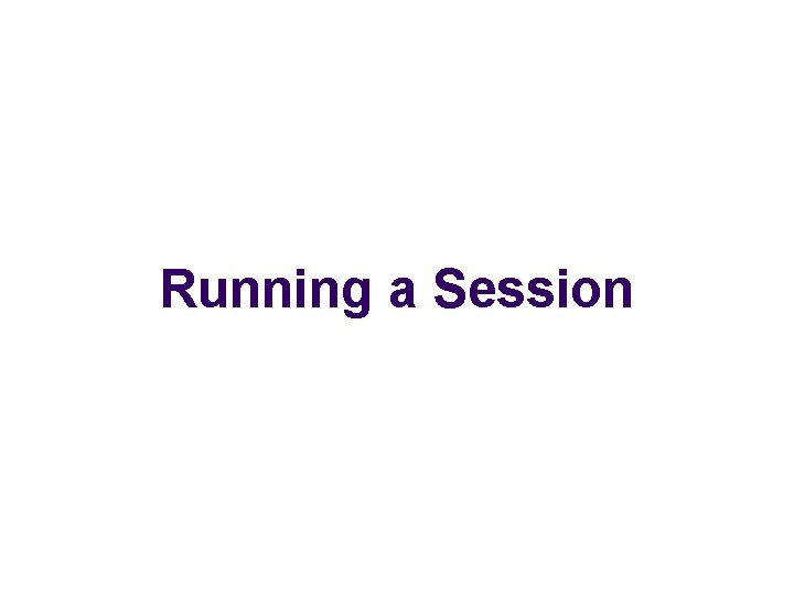 Running a Session 