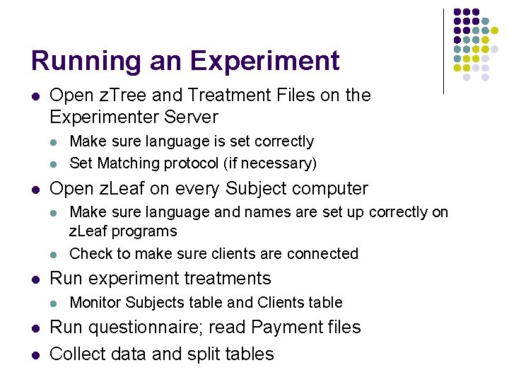 Running an Experiment l Open z. Tree and Treatment Files on the Experimenter Server