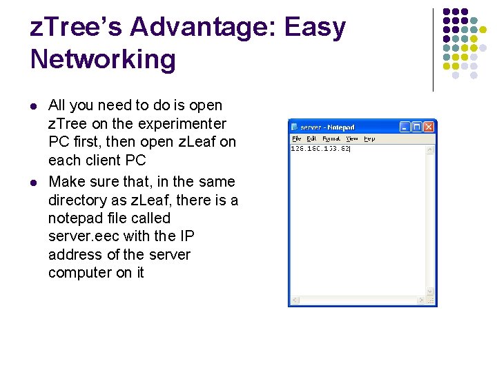 z. Tree’s Advantage: Easy Networking l l All you need to do is open
