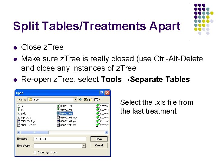 Split Tables/Treatments Apart l l l Close z. Tree Make sure z. Tree is