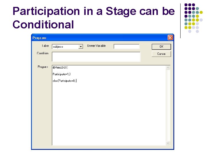 Participation in a Stage can be Conditional 