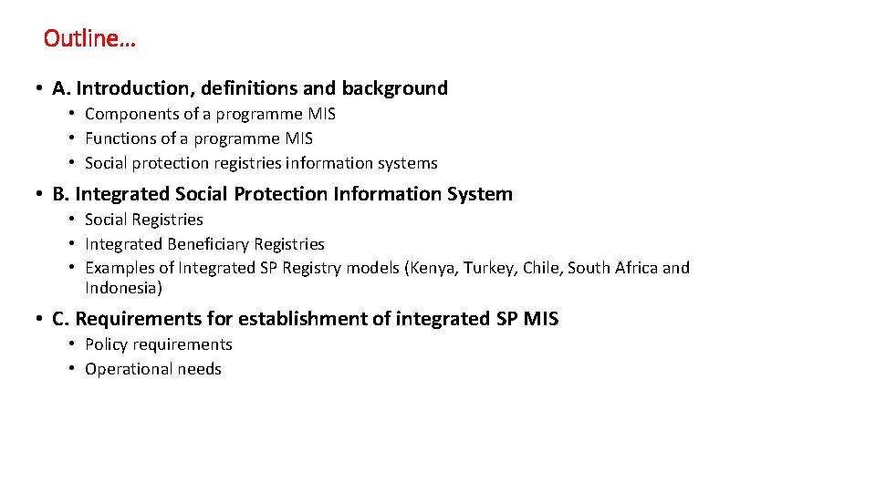 Outline… • A. Introduction, definitions and background • Components of a programme MIS •