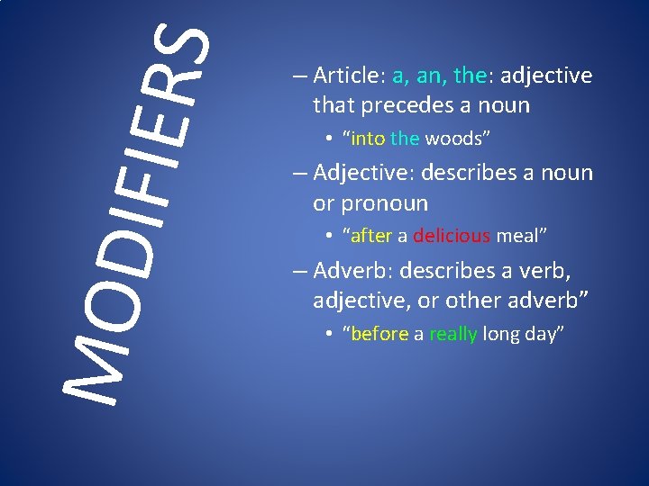 IFIER S MOD – Article: a, an, the: adjective that precedes a noun • IFIER S MOD – Article: a, an, the: adjective that precedes a noun •