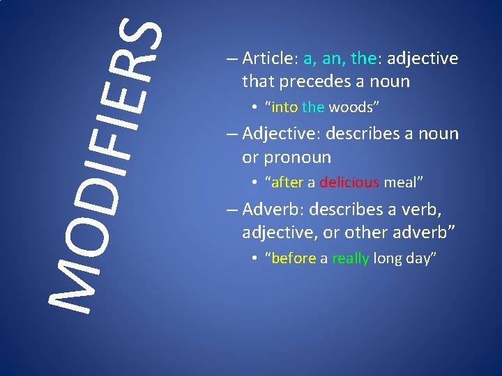 IFIER S MOD – Article: a, an, the: adjective that precedes a noun •