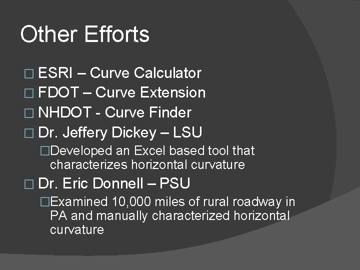Other Efforts � ESRI – Curve Calculator � FDOT – Curve Extension � NHDOT