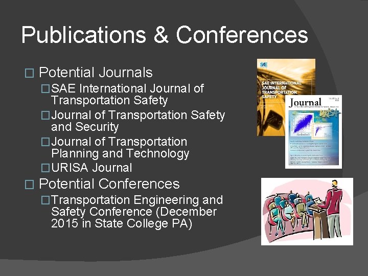 Publications & Conferences � Potential Journals �SAE International Journal of Transportation Safety �Journal of