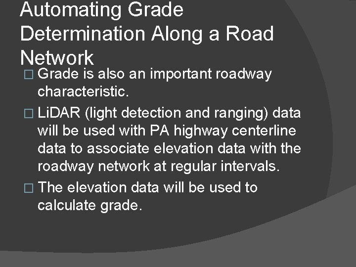 Automating Grade Determination Along a Road Network � Grade is also an important roadway