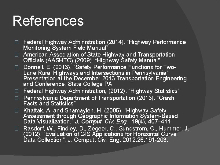 References � � � � Federal Highway Administration (2014). “Highway Performance Monitoring System Field