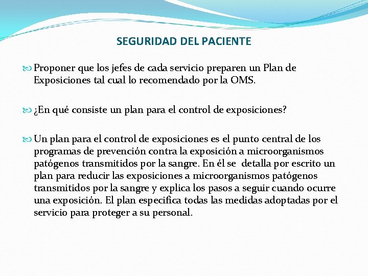 SEGURIDAD DEL PACIENTE Proponer que los jefes de cada servicio preparen un Plan de