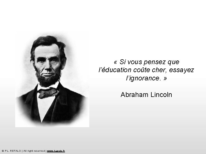 25/11 /2020 « Si vous pensez que l’éducation coûte cher, essayez l’ignorance. » Abraham