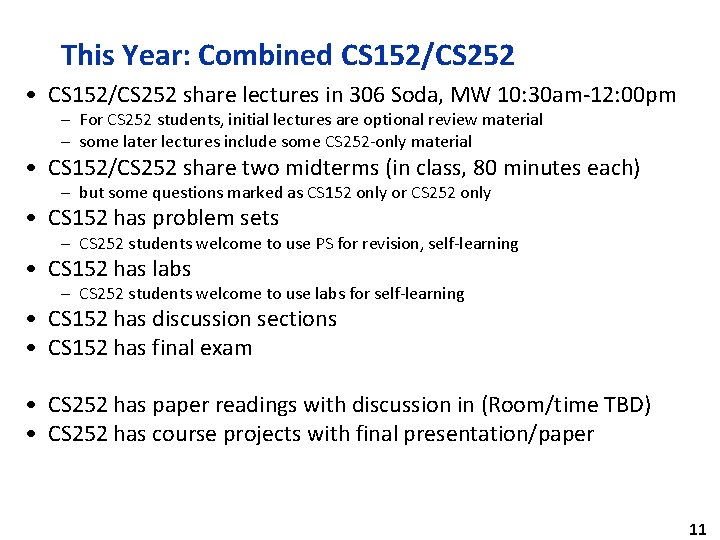 This Year: Combined CS 152/CS 252 • CS 152/CS 252 share lectures in 306