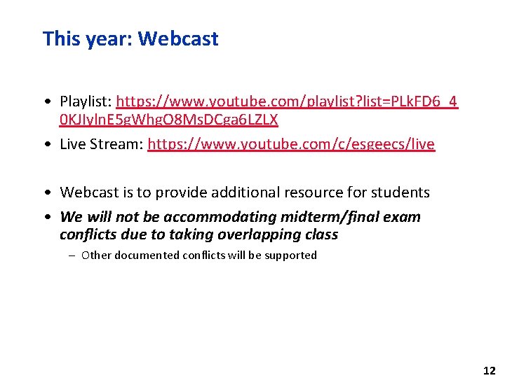 This year: Webcast • Playlist: https: //www. youtube. com/playlist? list=PLk. FD 6_4 0 KJIyln.