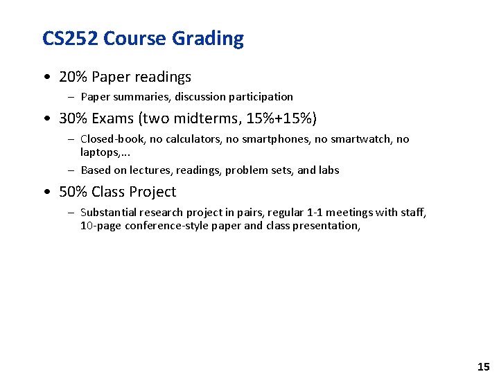 CS 252 Course Grading • 20% Paper readings – Paper summaries, discussion participation •