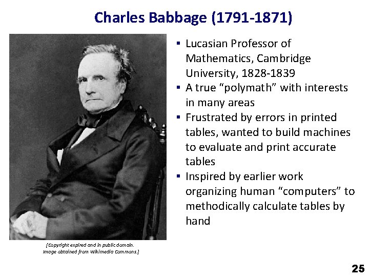 Charles Babbage (1791 -1871) § Lucasian Professor of Mathematics, Cambridge University, 1828 -1839 §