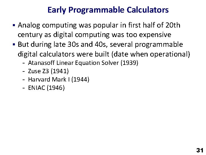 Early Programmable Calculators § Analog computing was popular in first half of 20 th