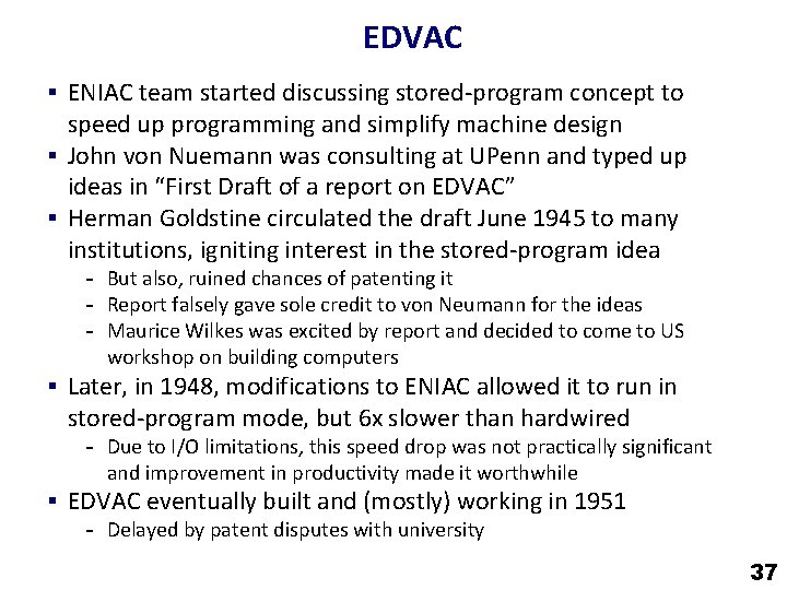 EDVAC § ENIAC team started discussing stored-program concept to speed up programming and simplify