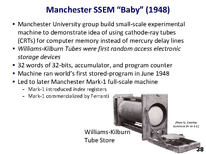 Manchester SSEM “Baby” (1948) § Manchester University group build small-scale experimental § § machine