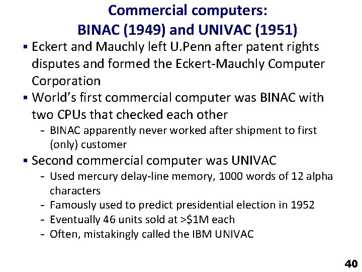 Commercial computers: BINAC (1949) and UNIVAC (1951) § Eckert and Mauchly left U. Penn