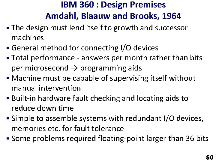 IBM 360 : Design Premises Amdahl, Blaauw and Brooks, 1964 § The design must