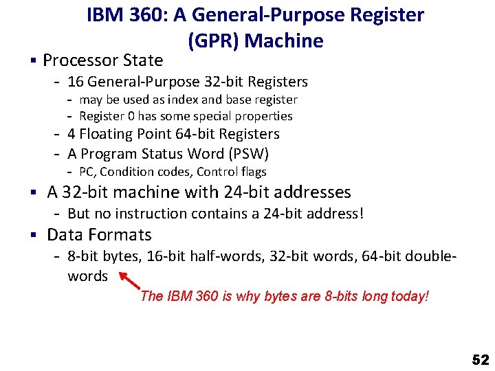 IBM 360: A General-Purpose Register (GPR) Machine § Processor State - 16 General-Purpose 32