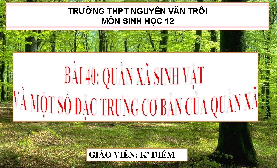 TRƯỜNG THPT NGUYỄN VĂN TRỖI MÔN SINH HỌC 12 CHƯƠNG II: QUẦN XÃ SINH