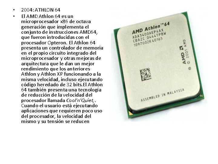 • • 2004: ATHLON 64 El AMD Athlon 64 es un microprocesador x • • 2004: ATHLON 64 El AMD Athlon 64 es un microprocesador x