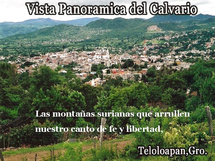Las montañas surianas que arrullen nuestro canto de fe y libertad, 