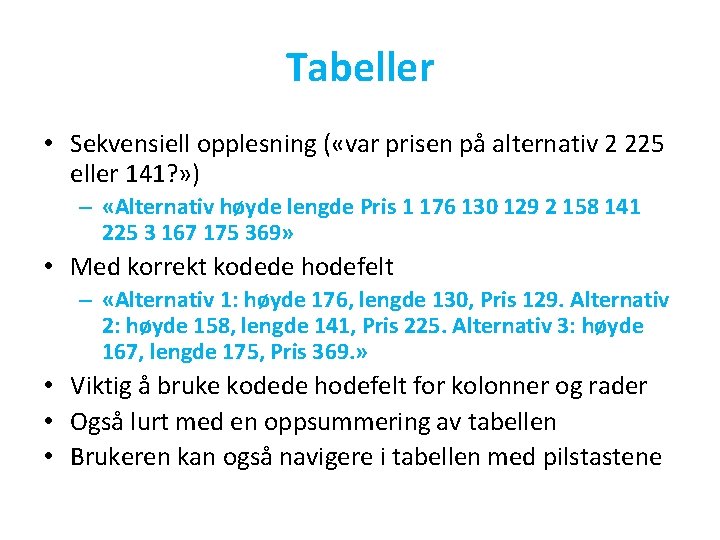 Tabeller • Sekvensiell opplesning ( «var prisen på alternativ 2 225 eller 141? »